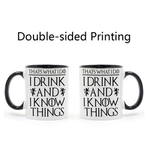 That's What I Do I Drink and I Know Things Mug Tyrion Lannister Game of Thrones Black Handle Black Inside Gifts Coffee Cup C213